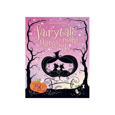 Fairytale things to make and do - Fiona Watt