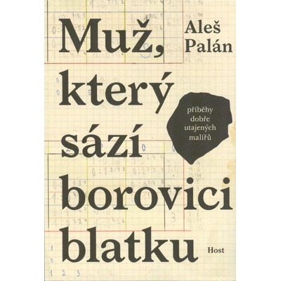 Muž, který sází borovici blatku - Aleš Palán