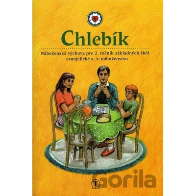 Chlebík. Náboženská výchova pre 2. ročník ZŠ (evanjelické a. v. náboženstvo)