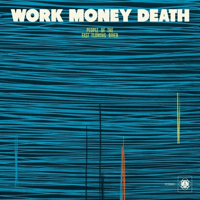 People of the Fast Flowing River Work Money Death Vinyl Album
