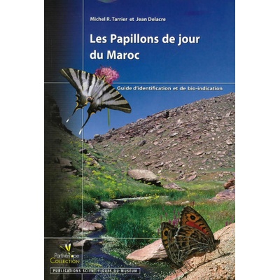 Les papillons de jour du Maroc. Guide d’identification et de bio-indication.