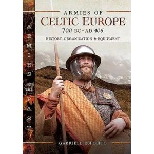 Armies of Celtic Europe 700 BC to AD 106 (ISBN: 9781526730336)