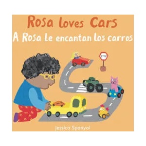 A Rosa Le Encantan Los Carros/Rosa Loves Cars | Jessica Spanyol, Yanitzia Canetti (ISBN: 9781786284921)