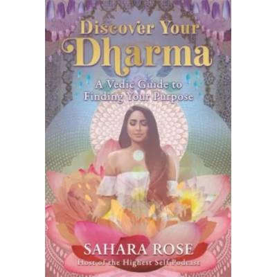 Discover Your Dharma | Sahara Rose