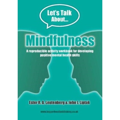 Mindfulness Workbook: Reproducible activities for developing positive mental health skills - Leutenberg, Ester a Khalsa, Kathy