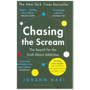 Chasing the Scream | Johann Hari (ISBN: 9781526608369)
