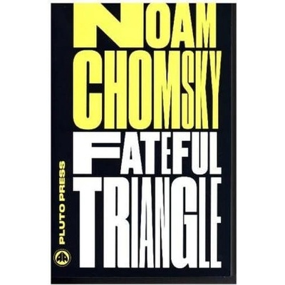 Fateful Triangle - The United States, Israel, and the Palestinians Chomsky Noam Massachusetts Institute Of TechnologyPaperback