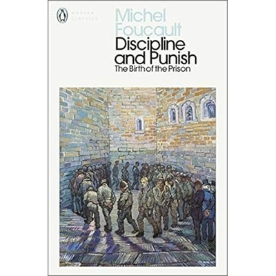 Discipline and Punish - Michel Foucault