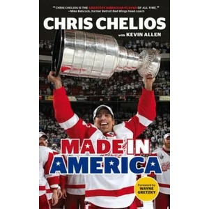 Chris Chelios: Made in America | Chris Chelios, Kevin Allen, Wayne Gretzky (ISBN: 9781629371405)