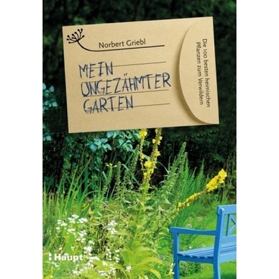 Mein ungezhmter Garten Griebl Norbert Paperback
