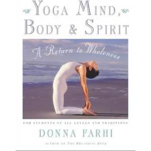 Yoga Mind, Body and Spirit | Donna Farhi (ISBN: 9780805059700)