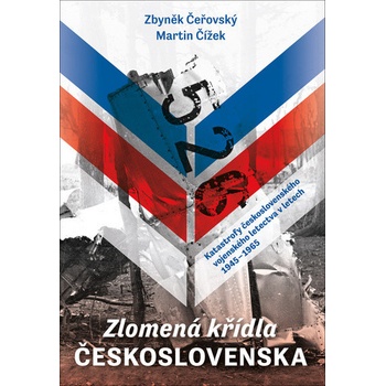 Zlomená křídla Československa - Zbyněk Čeřovský
