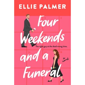 Four Weekends and a Funeral | Palmer, Ellie (ISBN: 9780593714300)