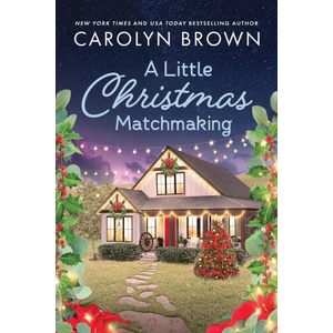 A Little Christmas Matchmaking | BROWN CAROLYN (ISBN: 9781464219450)