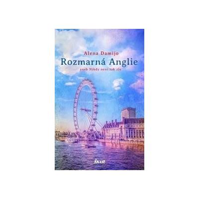 Rozmarná Anglie aneb Nikdy není tak zle