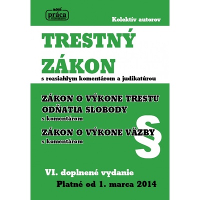 Trestný zákon Zákon o výkone trestu odňatia slobody Zákon o výkone väzby