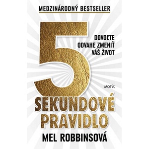 5 sekundové pravidlo | Mel Robbins (ISBN: 9788081641619)
