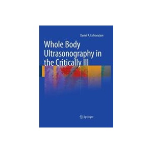 Whole Body Ultrasonography in the Critically Ill | Daniel A. Lichtenstein (ISBN: 9783642423079)