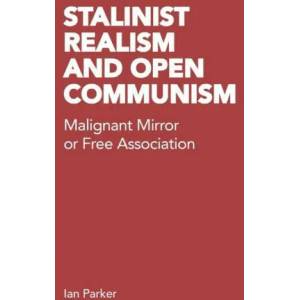Stalinist Realism and Open Communism (ISBN: 9780902869271)