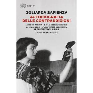 Autobiografia delle contraddizioni: Lettera aperta-Il filo di mezzogiorno-Io, Jean Gabin-L'università di Rebibbia-Le certezze del dubbio | Goliarda Sapienza (2024)