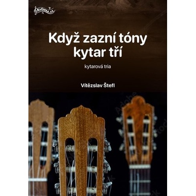 Když zazní tóny kytar tří - Vítězslav Štefl