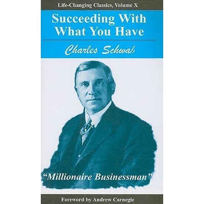 Succeeding with What You Have Schwab CharlesPaperback