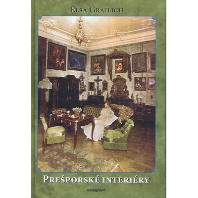 Prešporské interiéry - Elsa Grailich