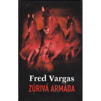 Zúrivá armáda - Fred Vargas