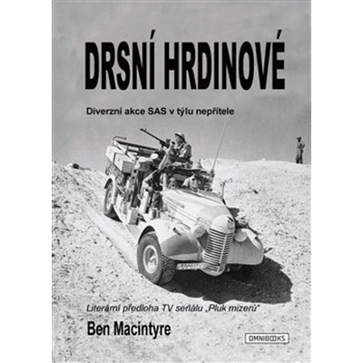 Drsní hrdinové - Diverzní akce SAS v týlu nepřítele - Ben Macintyre
