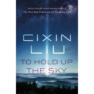 To Hold Up the Sky | LIU CIXIN (ISBN: 9781250306067)