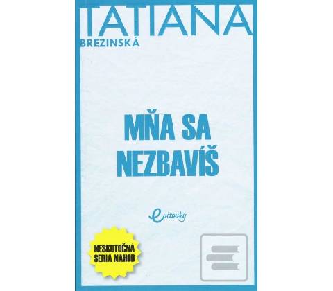 Mňa sa nezbavíš