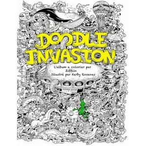 Doodle Invasion: L'album a colorier par Zifflin | Zifflin, Kerby Rosanes (ISBN: 9781494347147)