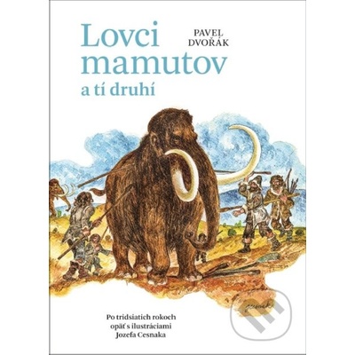 Lovci mamutov a tí druhí - Pavel Dvořák [SK]
