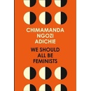 Knihy We Should All Be Feminists - Chimamanda Ngozi Adichie