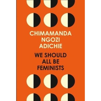 We Should All Be Feminists - Chimamanda Ngozi Adichie