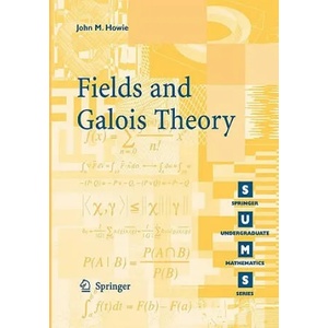 Fields and Galois Theory | John M. Howie (2005)