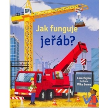 Jak funguje jeřáb? - Lara Bryan