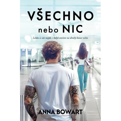Všechno nebo nic - Anna Bowart