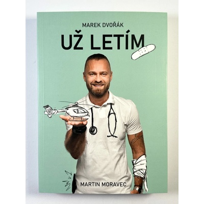 Už letím - Martin Moravec, Marek Dvořák – Hledejceny.cz