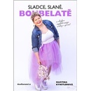 Sladce, slaně, boubelatě - Kynstlerová Martina