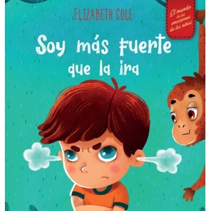Soy mas fuerte que la ira | Elizabeth Cole (ISBN: 9781737160229)