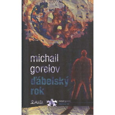 Ďábelský rok MAŤA - Michail Michajlovič Gorelov