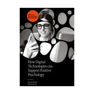 How Digital Technologies can Support Positive Psychology | Steven Barnes (ISBN: 9781837974290)