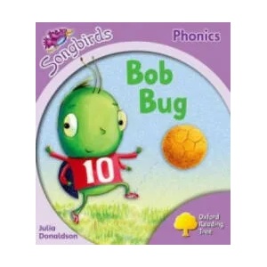 Oxford Reading Tree Songbirds Phonics: Level 1+: Bob Bug | Julia Donaldson (ISBN: 9780198387947)