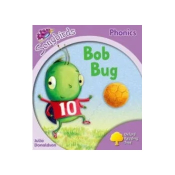 Image 1 of Oxford Reading Tree Songbirds Phonics: Level 1+: Bob Bug | Julia Donaldson