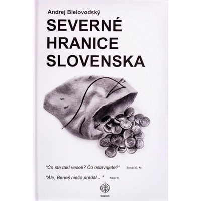 SEVERNÉ HRANICE SLOVENSKA - Andrej BIELOVODSKÝ