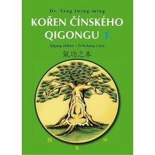 KOŘEN ČÍNSKÉHO QIGONGU 1 - Yang Jwing-ming