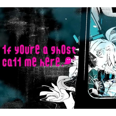 1f y0u're a gh0st ca11 me here!