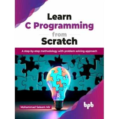 Learn C Programming from Scratch - Saleem Mir, Mohammad