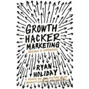 Growth Hacker Marketing: A Primer on the Future of PR, Marketing and Advertising